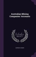 Australian Mining Companies' Accounts di Danvers Godden edito da Palala Press