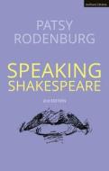 Speaking Shakespeare di Patsy Rodenburg edito da METHUEN