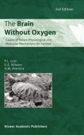 The Brain Without Oxygen di P. L. Lutz, G. E. Nilsson, H. M. Prentice edito da Springer Netherlands