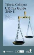 Tiley and Collison's UK Tax Guide 2010-11 di Keith Gordon edito da LexisNexis