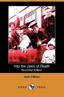 Into the Jaws of Death (Illustrated Edition) (Dodo Press) di Jack O'Brien edito da Dodo Press