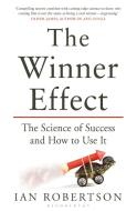 The Winner Effect di Ian Robertson edito da Bloomsbury Publishing PLC