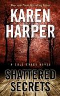 Shattered Secrets di Karen Harper edito da Thorndike Press