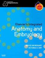 Elsevier's Integrated Anatomy and Embryology: With Student Consult Online Access di Bruce Ian Bogart, Victoria Ort edito da PAPERBACKSHOP UK IMPORT
