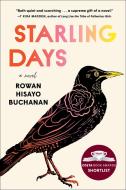 Starling Days di Rowan Hisayo Buchanan edito da OVERLOOK PR