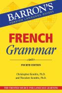 French Grammar di Christopher Kendris, Theodore Kendris edito da Barron's Educational Series Inc.,U.S.