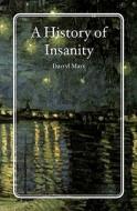 A History of Insanity di Darryl Mars edito da Booksurge Publishing