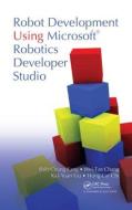 Robot Development Using Microsoft Robotics Developer Studio di Shih-Chung Kang edito da Chapman and Hall/CRC