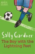Magical Children: The Boy with the Lightning Feet di Sally Gardner edito da Hachette Children's Group