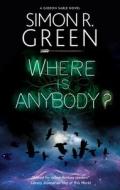 Where Is Anybody? di Simon R. Green edito da Canongate Books