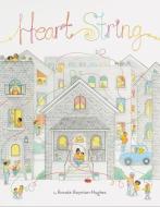 Heart String di Brooke Boynton-Hughes edito da CHRONICLE BOOKS