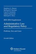 Administrative Law and Regulatory Policy: Problems, Text, and Cases, 2013-2014 Supplement di Breyer, Stephen G. Breyer, Richard B. Stewart edito da Aspen Publishers
