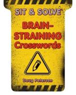 Brain-Straining Crosswords di Doug Peterson edito da PUZZLEWRIGHT
