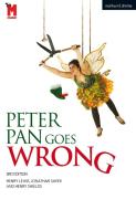 Peter Pan Goes Wrong di Henry (Playwright Lewis, Henry (Playwright Shields, Jonathan (Playwright Sayer edito da Bloomsbury Publishing PLC