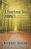 A Fourteen-Year Journey di Michael Dillon edito da LifeRich Publishing