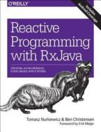 Reactive Programming with RxJava di Tomasz Nurkiewicz, Ben Christensen edito da O'Reilly UK Ltd.