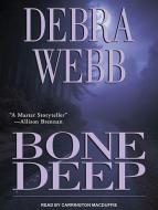 Bone Deep di Debra Webb edito da Tantor Audio