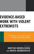 Evidence-Based Work with Violent Extremists edito da Lexington Books