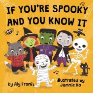 If You're Spooky and You Know It di Aly Fronis edito da Little Bee Books