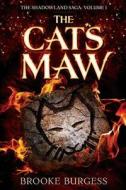 The Cat's Maw di Brooke Burgess edito da Createspace Independent Publishing Platform