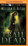 Trail of Dead di Melissa F. Olson edito da Brilliance Audio