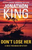 Don't Lose Her di Jonathon King edito da OPEN ROAD MEDIA MYSTERY & THRI