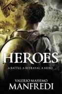 Heroes di Valerio Massimo Manfredi edito da Pan Macmillan