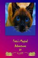 Peta's Magical Adventures: The Tales of Peta the Golden Cat di G. J. Lee edito da Createspace