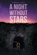 A Night without Stars di Sabrina Albis edito da iUniverse