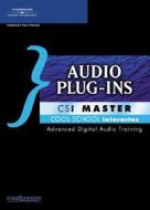 Audio Plug-Ins: Advanced Digital Audio Training di John C. Hughes, Colin MacQueen, Steve Albanese edito da Cengage Learning