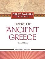 Empire of Ancient Greece di Jean Kinney Williams edito da Chelsea House Publishers