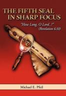 The "how Long, O Lord...?" (revelation 6:10) di Michael E. Pfeil edito da Crossbooks Publishing