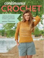 Continuous Crochet di Kristin Omdahl edito da Interweave Press Inc