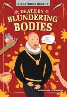 Death by Blundering Bodies di Mignonne Gunasekara edito da BEARPORT PUB CO INC