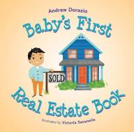 Baby's First Real Estate Book di Andrew Dorazio edito da MASCOT KIDS