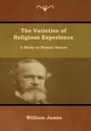 The Varieties of Religious Experience di William James edito da IndoEuropeanPublishing.com