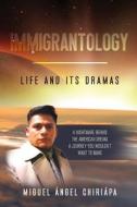 Immigrantology di Miguel Ángel Chiriápa edito da Book Venture Publishing LLC
