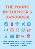 The Young Influencer's Handbook: Navigate Social Media Like a Pro