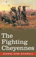 The Fighting Cheyennes di Grinnell George Bird Grinnell edito da Cosimo