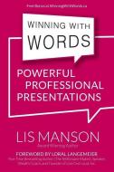 Winning with Words: Powerful Professional Presentations di Lis Manson edito da 10-10-10 Publishing