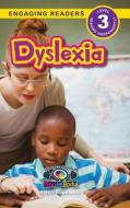 Dyslexia: Understand Your Mind and Body (Engaging Readers, Level 3) di Alexis Roumanis edito da SF CLASSIC