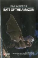 Field Guide to the Bats of the Amazon di Adri¿¿pez-Baucells edito da Pelagic Publishing