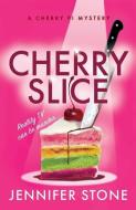 Cherry Slice di Jennifer Stone edito da Prelude Books