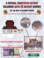 Toy Advent Calendars for Kids 2019 (A special Christmas advent calendar with 25 advent houses - All you need to celebrat di James Manning, Christabelle Manning edito da Kindergarten Workbooks