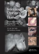 Infectious Diseases of the Horse di J. H van der Kolk edito da CRC Press