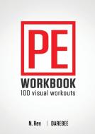 P.E. Workbook - 100 Workouts di N. Rey edito da New Line Books