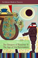 The Sleepers of Roraima & the Age of the Rainmakers di Harris Wilson edito da PEEPAL TREE PR