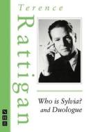 Who Is Sylvia? and Duologue di Terence Rattigan edito da NICK HERN BOOKS