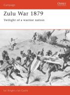 The Zulu War 1879 di Ian Knight edito da Bloomsbury Publishing PLC