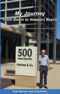 My Journey From Berlin to Newport di Rudy Mariman, Craig Batley edito da Strauss Consultants